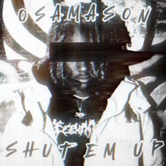 OsamaSon - shutemup
