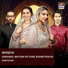 Ishqiya | OST 🎶 | Asim Azhar | ARY Digital