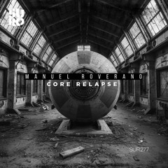 Manuel Roverano - Core Relapse (Original Mix) MASTER