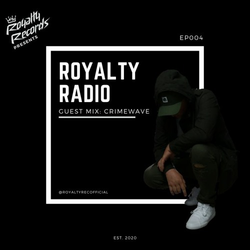 Royalty Radio - EP004 | CRIMEWAVE