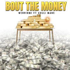 Bout the Money ft. Gucci Mane