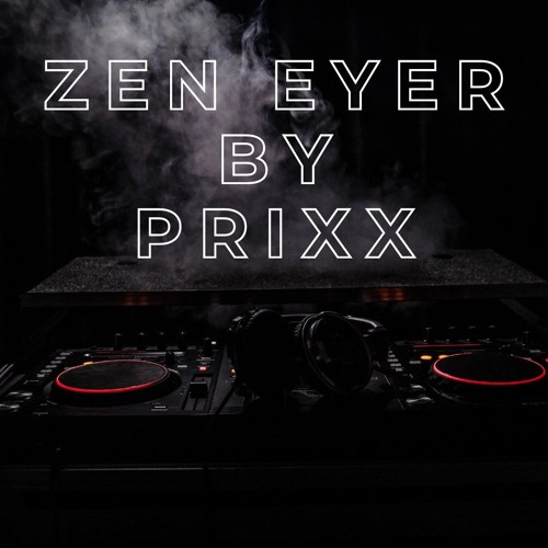 Zen Eyer By Prixx