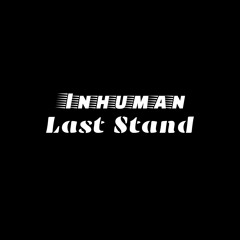 Inhuman - Last Stand (666 AI)