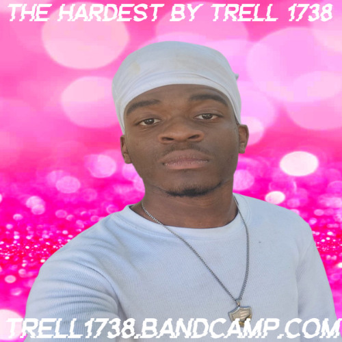 Trell 1738 The Hardest By Trell 1738 💕📈