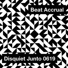 Disquiet Junto | Beat Accrual - disquiet0619