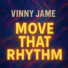 VINNY JAMES - MOVE THAT RHYTHM