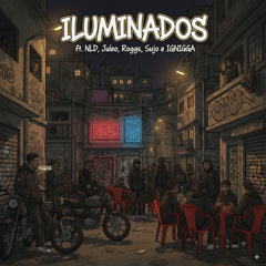 Juleo, NLD, IGNIGGA - ILUMINADOS (ft. eosujo, ROGG RICARDO)