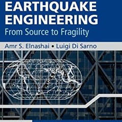 Read online Fundamentals of Earthquake Engineering: From Source to Fragility by  Amr S. Elnashai &