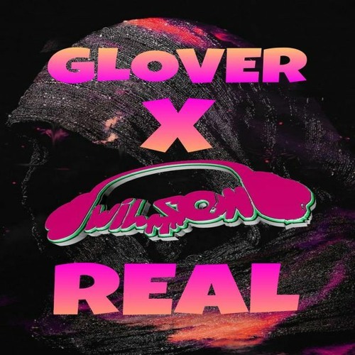 Glover X Wilson - Real (Master) coming to accelerationdigital soon