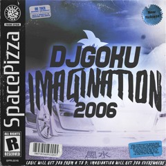 Dj Goku - Imagination (2006) [Out Now]