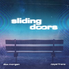 Dox Morgan & Royal Frenz - Sliding Doors (Radio Edit)