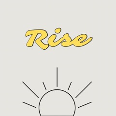 Rise