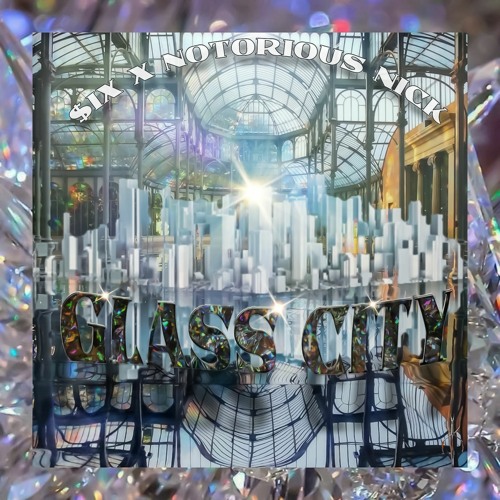 $ix & Notorious Nick - GlassCity