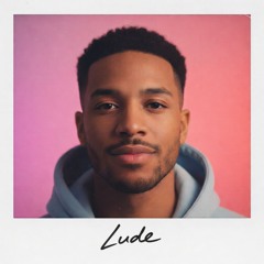 LUDE - Ain't About Me
