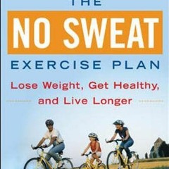 [Read] EBOOK EPUB KINDLE PDF The No Sweat Exercise Plan (A Harvard Medical School Book) by  Harvey S