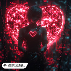 Booty Leak + Nito-Onna & TECHNO KING - Love Don't Let Me Go [ FREE DOWNLOAD ]