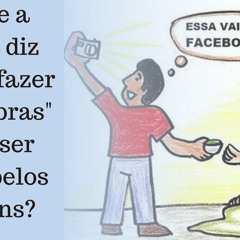 Mt 6.1-4 As boas obras em tempos de redes socias e culto ao ego