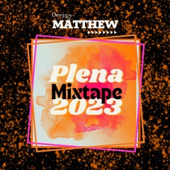 Dj Matthew - Plena Mixtape 2023
