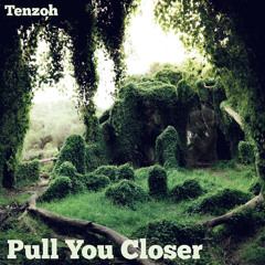 Pull You Closer