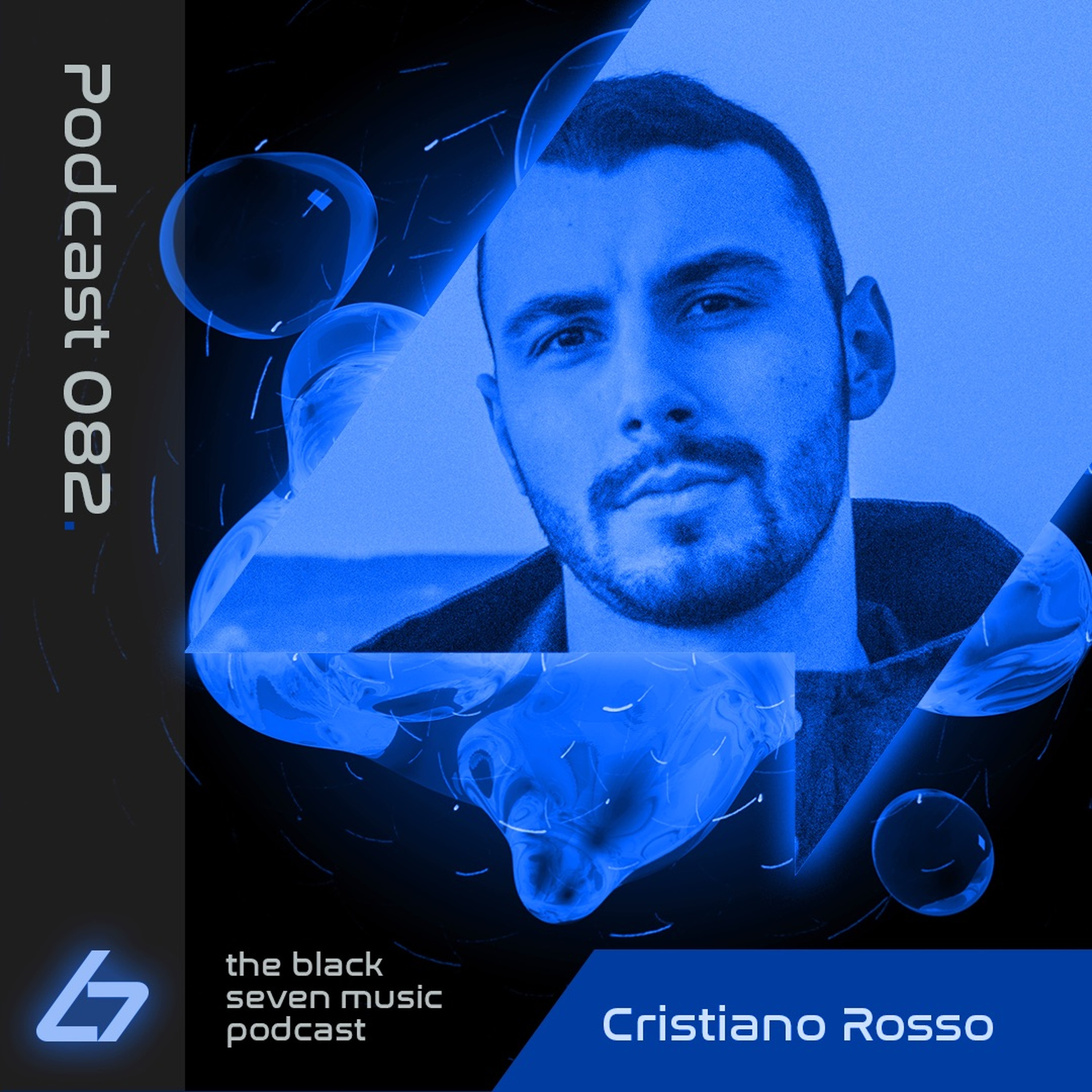 082 - Cristiano Rosso | Black Seven Music Podcast