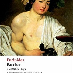 [READ] EPUB ✉️ Bacchae and Other Plays: Iphigenia among the Taurians; Bacchae; Iphige