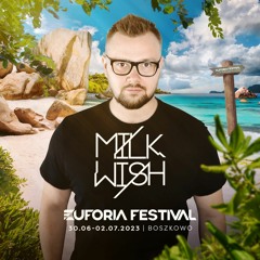 EUFORIA FESTIVAL 2023 - MILKWISH
