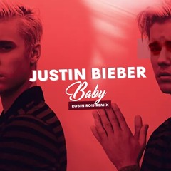 Justin Bieber - Baby (Robin Roij Remix)