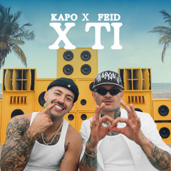 X TI - Kapo x Feid - EXTENDED DJ - 96 BPM ✘ MIGUEL CANO