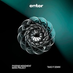 Phoenix Movement, Bora Project - Take It Down