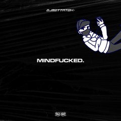 DJ Mettaton - Mindfucked