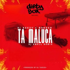 Dj Keezy ft Bander - Ta Maluca (Dj Xwell)
