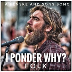 I Ponder Why? - Folk