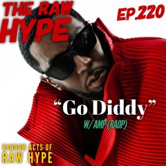 Ep.220 "Go Diddy" w/Amp (RAOP)