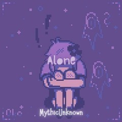 MythicUnknown - Alone