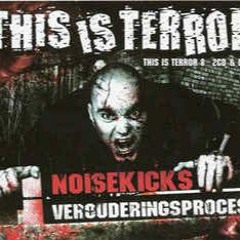 This is Terror 8 - Noisekick Sick Son Of A Bitch