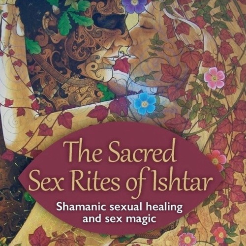 Chapter Two, The Sacred Sex Rites Of Ishtar, The Basics of Alchemy