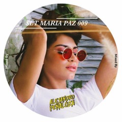 SET MARIA PAZ 009 Mixed By ALEJANDRO PEÑALOZA