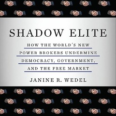 Kindle⚡online✔PDF Shadow Elite: How the World's New Power Brokers Undermine Demo