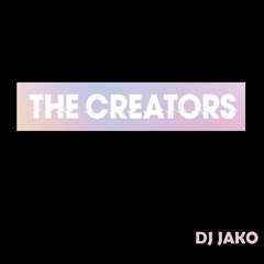 Dj Jako - The Creators (FREE DOWNLOAD)