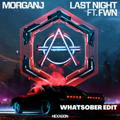 MORGONJ - Last Night (Whatsober Edit)