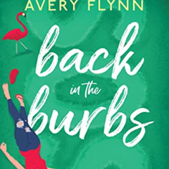 View EPUB 💗 Back in the Burbs by  Avery Flynn &  Tracy Wolff [KINDLE PDF EBOOK EPUB]