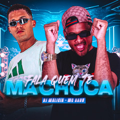 Fala Quem Te Machuca