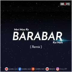 MERI MAA KE BARABAR KOI NAHI | Remix | Jubin Nautiyal  | BRAVO & GABRU MiX