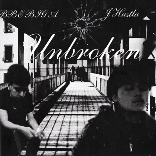 J Hustla X BBE Big A - Unbroken
