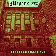 Mzperx //D9 Budapest //2023.02.25//