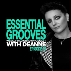 ESSENTIAL GROOVES WITH DEANNE EPISODE 75