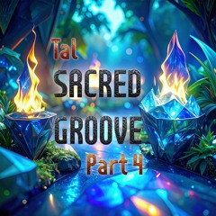 Sacred groove part 4