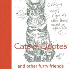 DOWNLOAD/PDF Cats & Quotes & Other Furry Friends