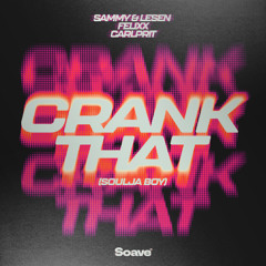 SAMMY & LESEN, Felixx & Carlprit - Crank That (Soulja Boy)