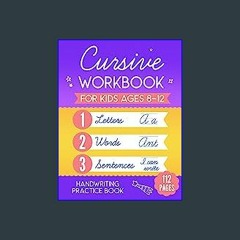{READ} ✨ Cursive Workbook for Kids Ages 8-12: Handwriting Practice Book for Children - 3 in 1 Lett